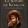 Littérature - Le Bâtard de Kosigan - Le Testament d'Involution (3/5)