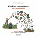 CUISINER SANS RECETTES - LIVRE DE VERONIQUE BOUCHARD