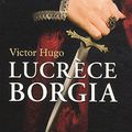Théâtre | Lucrèce Borgia de Victor Hugo