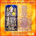 Dia 6 - NOVENA AO ARCANJO SÃO URIEL: O Calor de Sua Coroa de Fogo