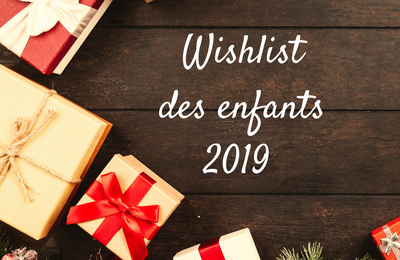 Wishlist des enfants pour Noël (2019)