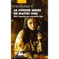 LA POUDRE NOIRE DE MAITRE HOU, de Tran-Nhut