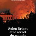 Christine Martin "Solen Briant et le secret du manoir"