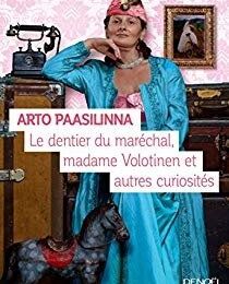 LE DENTIER DU MARECHAL, MADAME VOLOTINEN ET AUTRES CURIOSITES - ARTO PAASILINNA