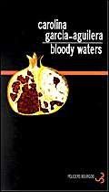 Bloody waters de Carolina Garcia-Aguilera