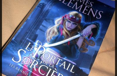 Le Portail de la Sor'cière -James Clemens {Les Bannis et les Proscrits, tome4}
