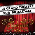 Le Grand Théâtre sur Broadway, tome 1 : Les talents maudits.