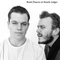 Matt Damon & Heath Ledger