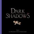 Dark Shadow T1 La Malédiction d'Angélique de Lara Parker