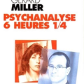 Psychanalyse 6 heures ¼ de Dominique & Gérard Miller 