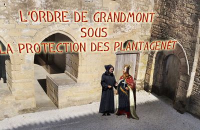 L’Ordre de Grandmont sous la protection des Plantagenêt