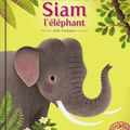 L'histoire vraie de Siam l'éléphant : un album captivant et émouvant!!