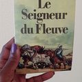 Le Seigneur du Fleuve, de Bernard Clavel