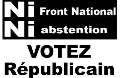 NI Front National, NI Absention, Le 29 mars 2015 : VOTEZ REPUBLICAIN !