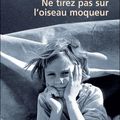 Ne tirez pas sur l'oiseau moqueur - Harper Lee