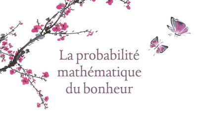 La probabilité mathématique du bonheur - Maxence Fermine