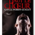 Haut le choeur - Gaëlle Perrin-Guillet