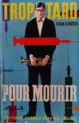 Trop tard pour mourir de Evan Hunter
