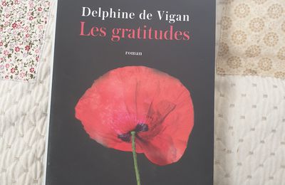 "Les Gratitudes" de Delphine de Vigan