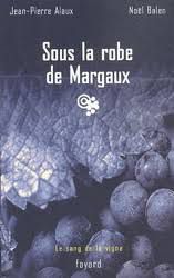 Sous la robe de Margaux - Jean-Pierre Alaux & Noël Balen