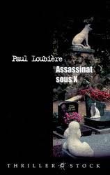 Assassinat sous X de Paul Loubière