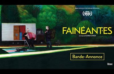 Fainéant.e.s de Karim Dridi:  à la rencontre de deux êtres éprises de liberté 