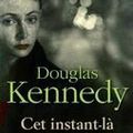 Douglas Kennedy - Cet instant-là