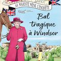 S.J Bennet "Sa majesté mène l'enquête. Bal tragique à Windsor"T1