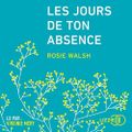 Les Jours de ton absence, de Rosie Walsh