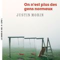 LIVRE : On n'est plus des gens normaux de Justin Morin - 2024