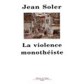 La violence monothéiste