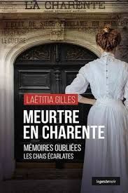Meurtre en Charente - Mémoires oubliées - Les chais écarlates de Laëtitia Gilles