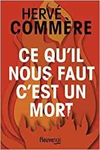 Ce qu'il nous faut, c'est un mort - Hervé Commère