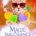 Magie et compagnie, Tome 2 : Magie, malchance et mojito