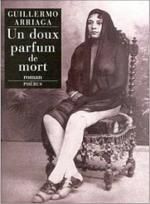 Un doux parfum de mort - guillermo arriaga