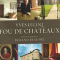 Hommage à un FOU DE CHATEAUX comme Yves Lecoq