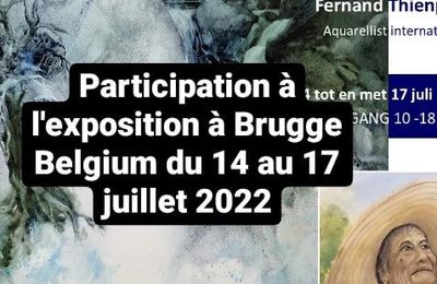 Exposition en Belgique au Beffroi de Brugge du 24 au 17 juillet 2022