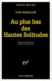 Au plus bas des Hautes Solitudes - Don Winslow