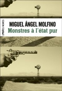 Monstres à l'état pur de Miguel Ángel Molfino