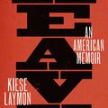 Heavy: An American Memoir (Kiese Laymon)