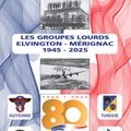 80e ANNIVERSAIRE DU RETOUR DES GROUPES LOURDS GUYENNE ET TUNISIE.