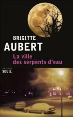 La ville des serpents d'eau Brigitte Aubert