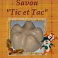 Le savon " Tic et Tac"