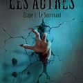 Les Autres, étape 1 : Le survivant - Sandra Moyon