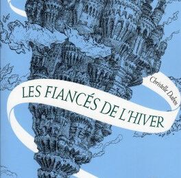 La Passe-Miroir, Les Fiancés de l'Hiver - Christelle Dabos