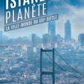 Démesure d’Istanbul. Jean-François Pérouse "Istanbul planète. La ville-monde du XXIe siècle"