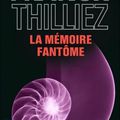 Franck THILLIEZ : La mémoire fantôme