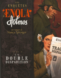Les enquêtes d'Enola Holmes tome 1 La double disparition, Nancy Springer