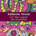 Les yeux jaunes des crocodiles de Katherine PANCOL - Avis littéraire