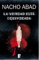 La verdad esta equivocada - Nacho Abad (The truth is mistaken)